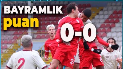 SESSİZ MAÇIN İYİ TARAFI 1 PUAN OLDU