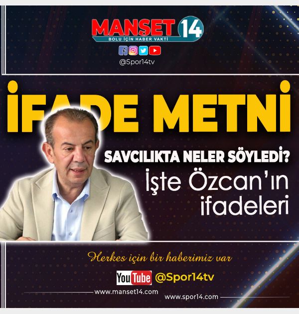 BAŞKAN TANJU ÖZCAN'IN SAVCILIĞA VERDİĞİ İFADE