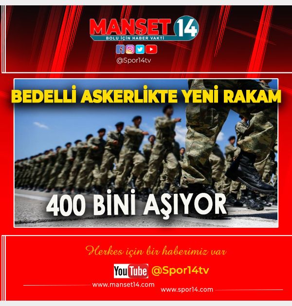 BEDELLİ ASKERLİKTE YENİ RAKAM.. 400 BİNİ GEÇİYOR