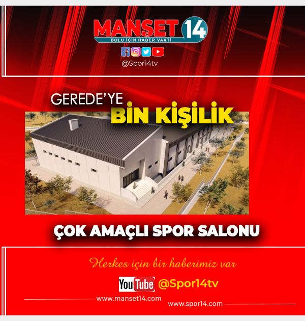 GEREDE'DE SPORA ÖNEMLİ KATKI. 1000 KİŞİLİK SALON GELİYOR