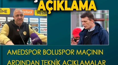 AMEDSPOR BOLUSPOR MAÇININ ARDINDAN TEKNİK AÇIKLAMALAR