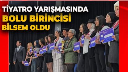 BOLU'DA TİYATRO YARIŞMASINDA BİLSEM'DEN BÜYÜK BAŞARI