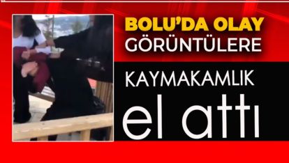 GEREDE KAYMAKAMLIĞI O GÖRÜNTÜLER SONRASI DÜĞMEYE BASTI