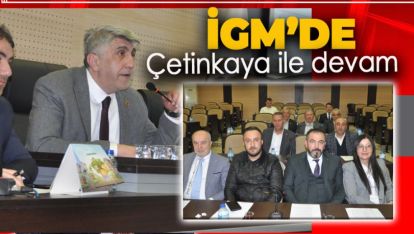 İGM'DE EKREM ÇETİNKAYA GÜVEN TAZELEDİ. İŞTE KOMİSYONLAR