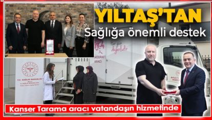 KANSER HAFTASI KAPSAMINDA ANLAMLI ZİYARET: YILTAŞ VAKFI'NA TEŞEKKÜR PLAKETİ