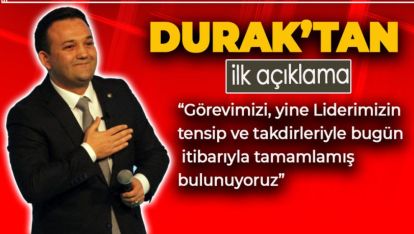 MHP'DE BOLU İL BAŞKANI DURAK'TAN  İLK AÇIKLAMA