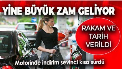 MOTORİNE BÜYÜK ZAM GELİYOR. RAKAM VE TARİH BELLİ OLDU