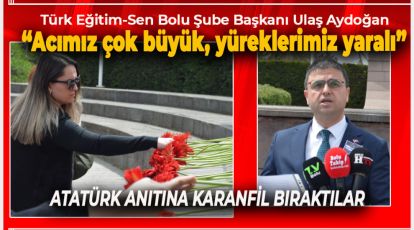 TÜRK EĞİTİM-SEN VE EĞİTİM-İŞ BOLU YAŞANANLARA TEPKİ GÖSTERDİ