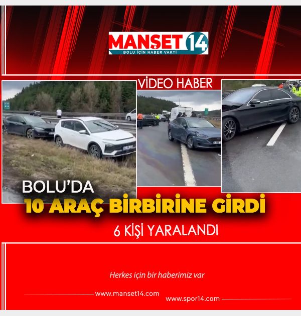 10 ARACIN KARIŞTIĞI KAZADA 6 KİŞİ YARALANDI. İŞTE OLAY YERİNDEN GÖRÜNTÜLER