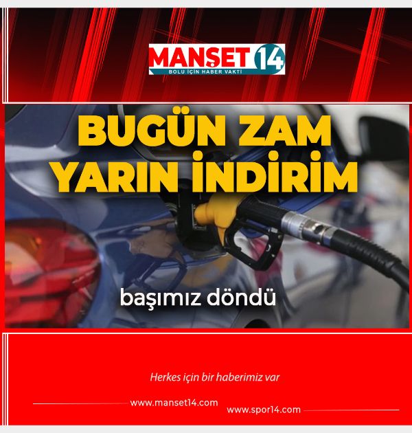 AKARYAKIT'TA BAŞ DÖNDÜREN TABLO. BİR ZAM BİR İNDİRİM