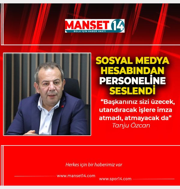 TANJU ÖZCAN BELEDİYE ÇALIŞANLARINA SESLENDİ