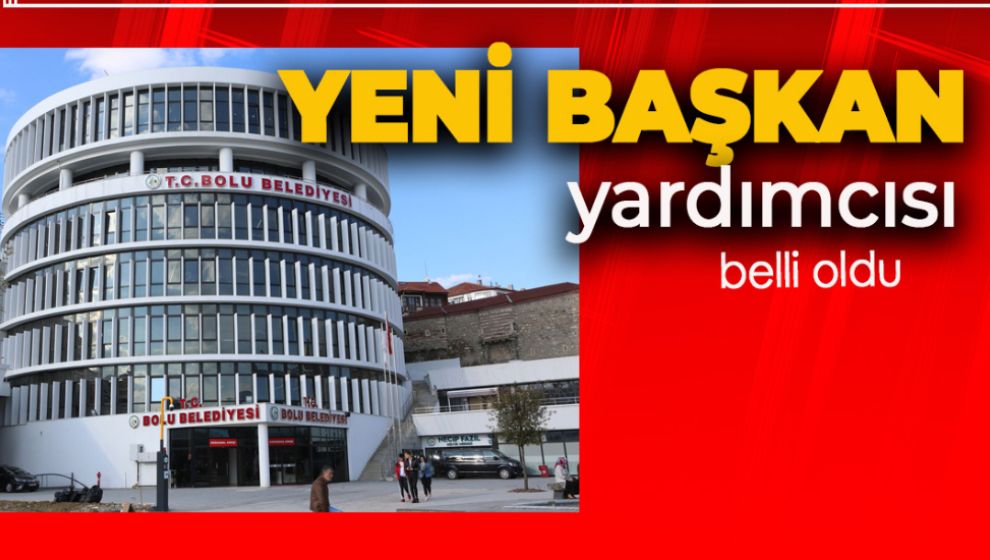 BOLU BELEDİYESİNDE YENİ GÖREVLENDİRME