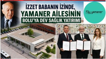 BAİBÜ'YE DEV SAĞLIK YATIRIMI: YAMANER SAĞLIK MERKEZİ KURULUYOR