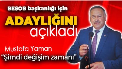 BESOB'TA YENİ HEYECAN, TAZE KAN. YAMAN ADAYLIĞINI AÇIKLADI