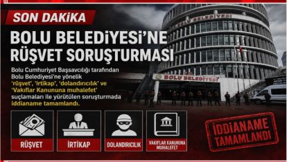 BOLU BELEDİYESİ SORUŞTURMASI. İŞTE YENİ GELİŞMELER