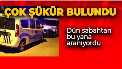 BOLU'DA 2 GÜNDÜR ARANIYORDU BULUNDU