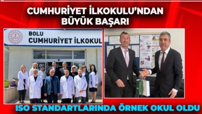 CUMHURİYET İLKOKULU'NDAN BÜYÜK BAŞARI: ISO STANDARTLARINDA ÖRNEK OKUL OLDU