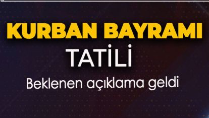 KURBAN BAYRAMI 9 GÜN TATİL Mİ? ERDOĞAN AÇIKLADI