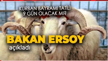 KURBAN BAYRAMI TATİLİ 9 GÜN OLACAK MI?