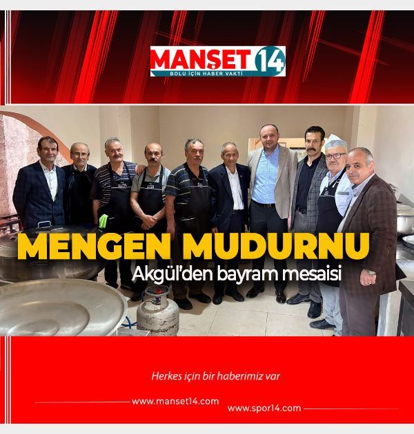 Mengen'den Mudurnu'ya Akgül'den bayram mesaisi!