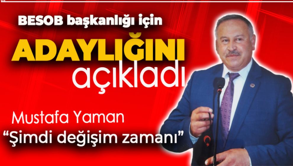 BESOB'TA YENİ HEYECAN, TAZE KAN. YAMAN ADAYLIĞINI AÇIKLADI