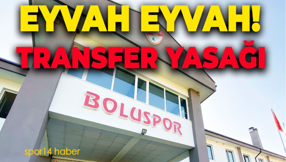 BOLUSPOR'A TRANSFER YASAĞIMI GELDİ?