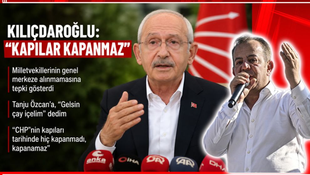 KILIÇDAROĞLU'NDAN TANJU ÖZCAN AÇIKLAMASI