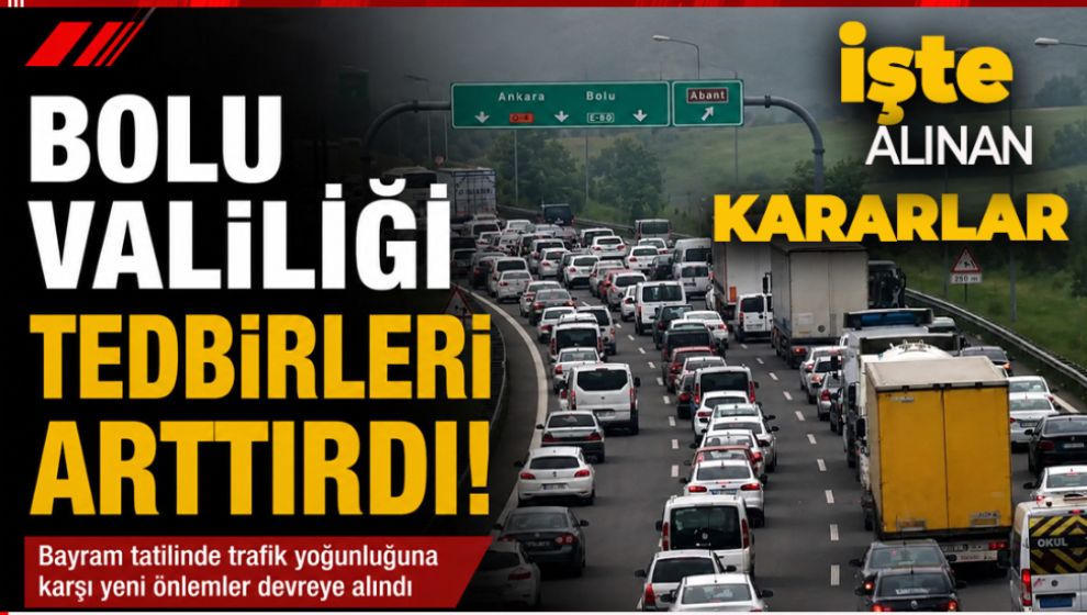 BAYRAM YOLCULUĞU ÖNCESİ KRİTİK TRAFİK KARARI