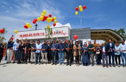 DR. ENES GÜLTEKİN 112 ACİL SAĞLIK HİZMETLERİ İSTASYONU HİZMETE AÇILDI