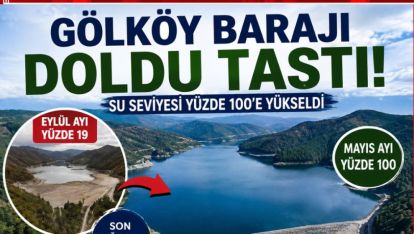 GÖLKÖY BARAJI DOLDU TAŞTI: SU SEVİYESİ YÜZDE 100'E ULAŞTI