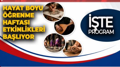 HAYAT BOYU ÖĞRENME HAFTASI ETKİNLİKLERİ BAŞLIYOR
