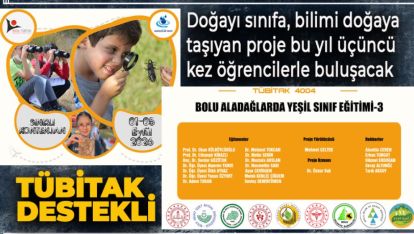 TÜBİTAK DESTEKLİ “BOLU ALADAĞLARDA YEŞİL SINIF EĞİTİMİ-3” PROJESİ İÇİN BAŞVURULAR BAŞLADI