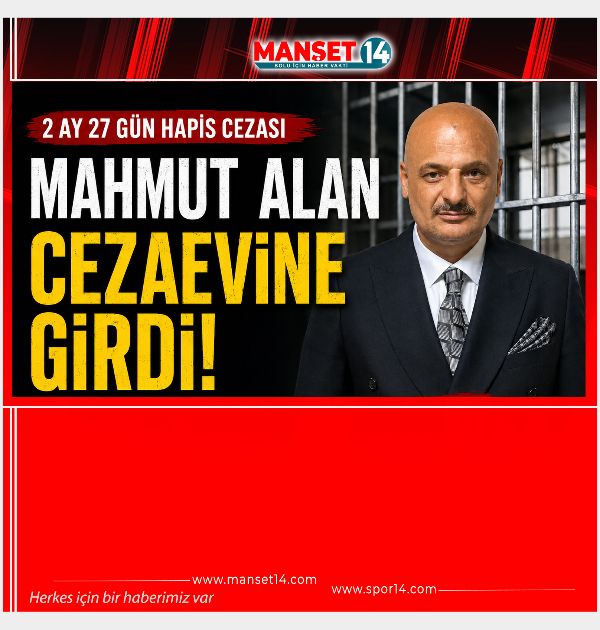 MAHMUT ALAN CEZAVİNE GİRDİ