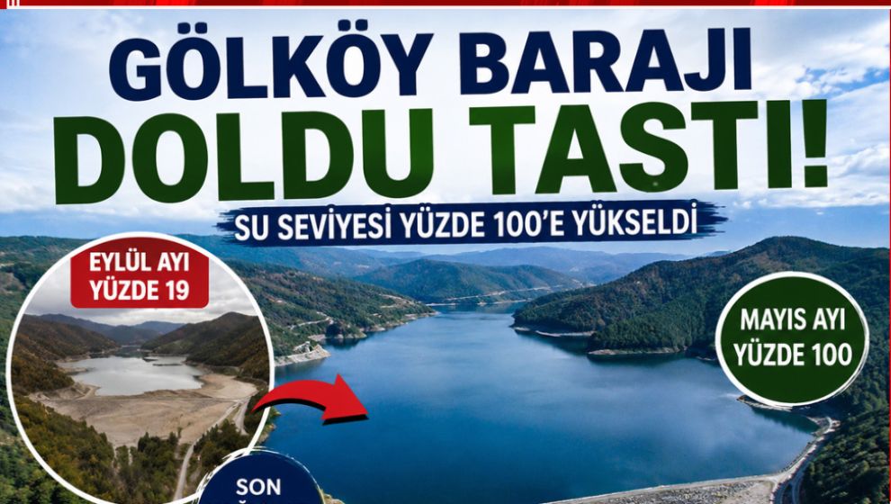 GÖLKÖY BARAJI DOLDU TAŞTI: SU SEVİYESİ YÜZDE 100'E ULAŞTI