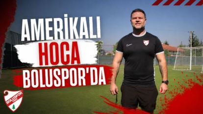 Amerikalı Hoca Boluspor'da