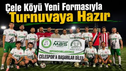 Çele Köyü Yeni Formasıyla Turnuvaya Hazır