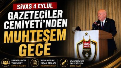 Sivas 4 Eylül Gazeteciler Cemiyet'inden muhteşem gece
