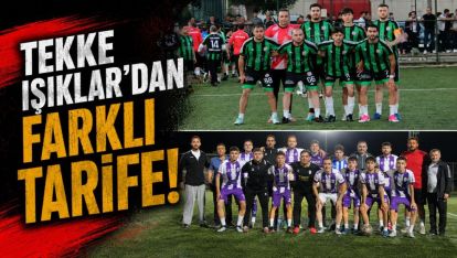 Tekke Işıklar'dan Farklı Tarife! 