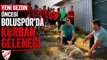 Yeni Sezon Öncesi Boluspor'da Kurban Geleneği