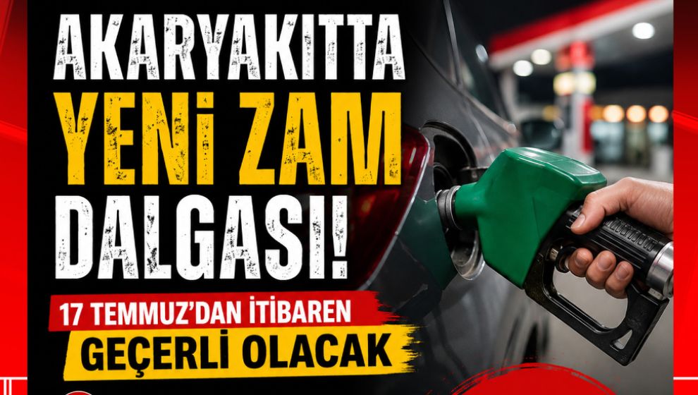 Akaryakıtta Yeni Zam Dalgası: 17 Temmuz'dan İtibaren Geçerli