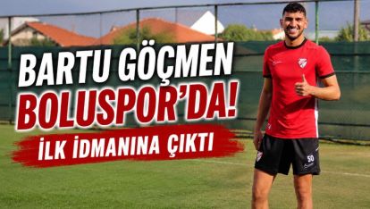 Bartu Göçmen Boluspor'da! İlk İdmanına Çıktı