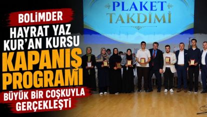 BOLİMDER HAYRAT YAZ KURAN KURSU KAPANIŞ PROGRAMI BÜYÜK BİR COŞKUYLA GERÇEKLEŞTİ