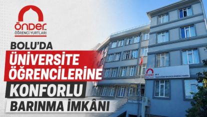 Bolu'da Üniversite Öğrencilerine Konforlu Barınma İmkânı
