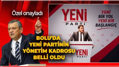 BOLU'DA YENİ PARTİNİN YÖNETİM KADROSU BELLİ OLDU