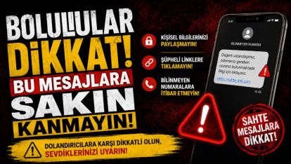 Bolulular Dikkat! Bu Mesajlara Sakın Kanmayın