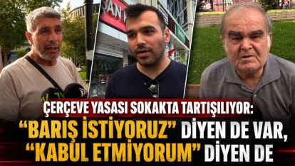 Çerçeve Yasası Sokakta Tartışılıyor: “Barış İstiyoruz" Diyen de Var,"Kabul Etmiyorum" Diyen de