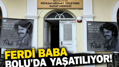 Ferdi Baba Bolu'da Yaşatılıyor!..