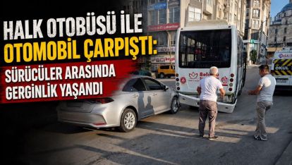 HALK OTOBÜSÜ İLE OTOMOBİL ÇARPIŞTI: SÜRÜCÜLER ARASINDA GERGİNLİK YAŞANDI