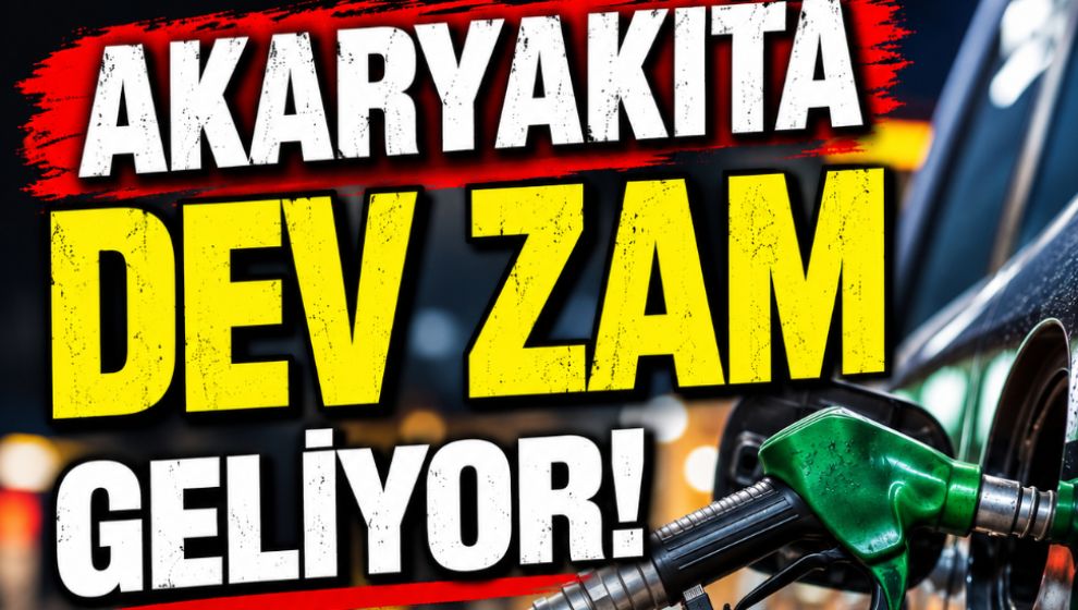 AKARYAKITA DEV ZAM GELİYOR! İŞTE O RAKAM VE TARİH