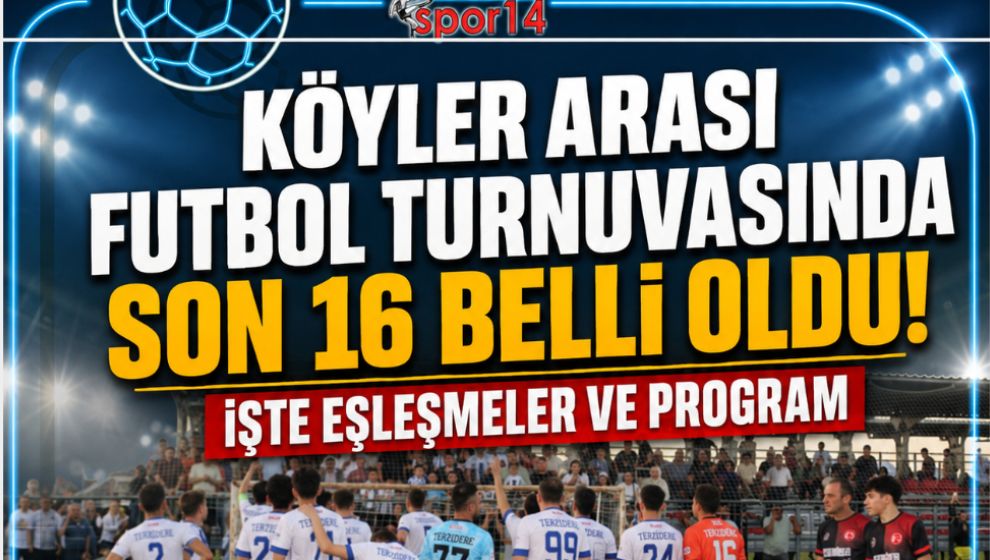 KÖYLER ARASI FUTBOL TURNUVASINDA SON 16 BELLİ OLDU